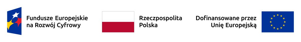 Logotyp i napis Fundusze Europejskie na Rozwój Cyfrowy, Flaga biało-czerwona i napis Rzeczpospolita Polska, Napis Dofinansowane przez unię Europejską i flaga Unii Europejskiej